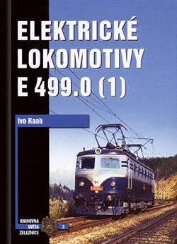 Levně Elektrické lokomotivy řady E 499.0 (1) - Ivo Raab