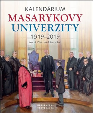 Kalendárium Masarykovy univerzity 1919–2019 - Lukáš Fasora, Jiří Hanuš, Josef Šaur, Marek Vlha, Jana Černá, Anna Pečinková