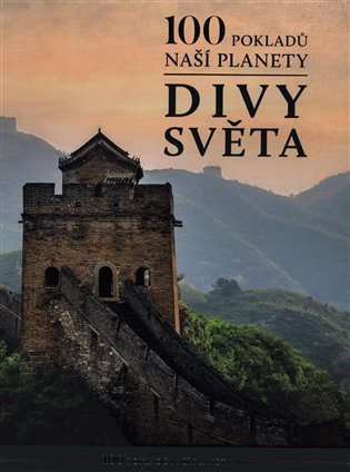 100 pokladů naší planety: Divy světa - kolektiv autorů