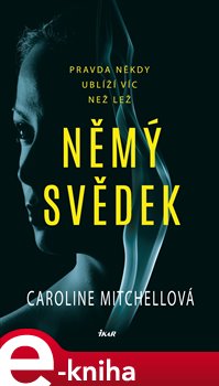 Levně Němý svědek - Caroline Mitchellová
