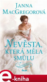 Levně Nevěsta, která měla smůlu - Janna MacGregorová