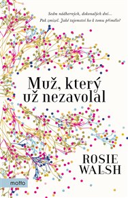Muž, který už nezavolal - Rosie Walsh