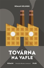 Továrna na vafle - Roman Helinski