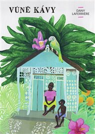 Vůně kávy - Dany Laferriere