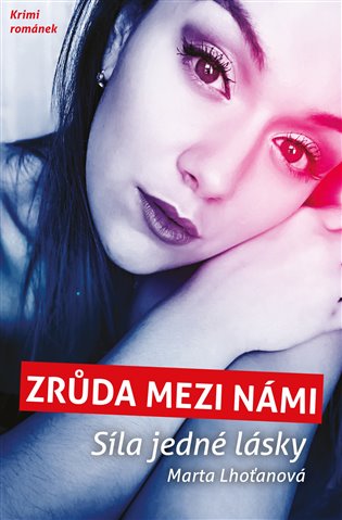 Zrůda mezi námi - Síla jedné lásky - Marta Lhoťanová