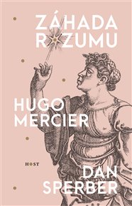 Záhada rozumu - Hugo Mercier, Dan Sperber