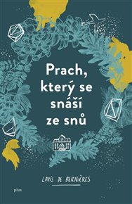 Prach, který se snáší ze snů - Louis de Bernieres