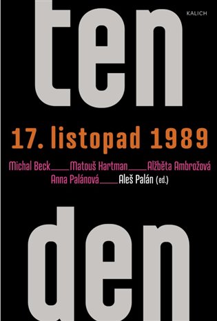 Ten den – 17. listopad 1989 - Michal Beck, Alžběta Ambrožová, Anna Palánová, Matouš Hartman