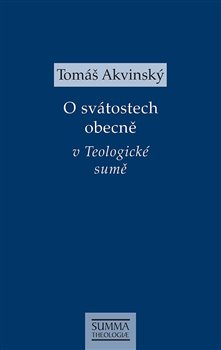Levně O svátostech obecně v Teologické sumě - Tomáš Akvinský