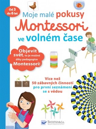 Moje malé pokusy Montessori ve volném čase - Rémy Léglise, Coline Creton