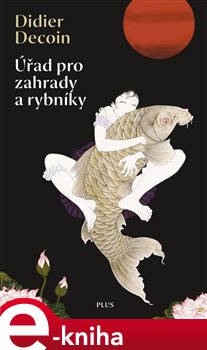 Levně Úřad pro zahrady a rybníky - Didier Decoin