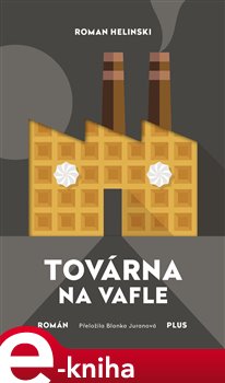 Levně Továrna na vafle - Roman Helinski