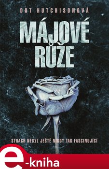 Levně Májové růže - Dot Hutchison