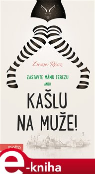Levně Kašlu na muže!. Zastavte mámu Terezu aneb - Zsuzsa Rácz