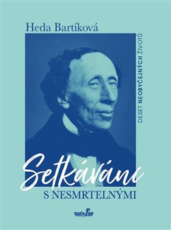 Setkávání s nesmrtelnými - Deset neobyčejných osudů koupíte na Kosmas.cz