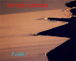 Levně Tomáš Lahoda - Voilá! - Kaja Lahoda Juhl, Tomáš Lahoda