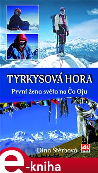 Levně Tyrkysová hora. První žena světa na Čo Oju - Dina Štěrbová
