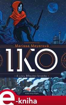 Levně Iko - Marissa Meyerová