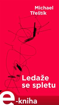 Ledaže se spletu - Michael Třeštík