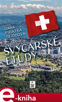 Levně Švýcarské etudy - Dana Seidlová e-kniha