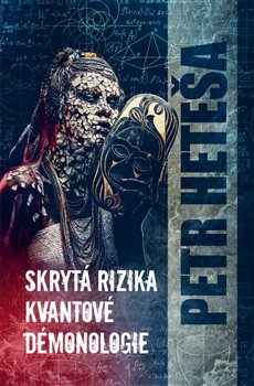 Levně Skrytá rizika kvantové démonologie - Petr Heteša