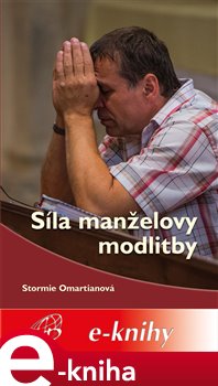 Levně Síla manželovy modlitby - Stormie Omartianová e-kniha