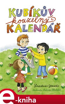 Levně Kubíkův kouzelný kalendář - Ladislava Horová
