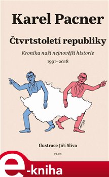 Levně Čtvrtstoletí republiky. Kronika naší nejnovější historie - Karel Pacner