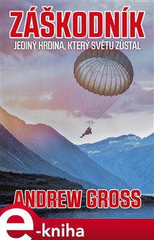 Levně Záškodník. Poslední naděje, která světu zůstala - Andrew Gross