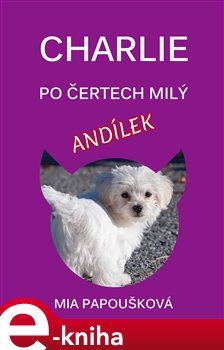 Levně Charlie, po čertech milý andílek - Mia Papoušková