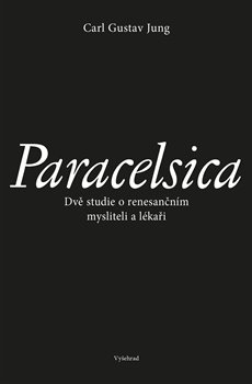 Levně Paracelsica. Dvě studie o renesančním mysliteli a lékaři - Carl Gustav Jung