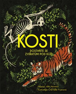 Levně Kosti. Dostaňte se zvířatům pod kůží - Jules Howard