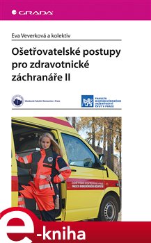 Levně Ošetřovatelské postupy pro zdravotnické záchranáře II - Eva Veverková