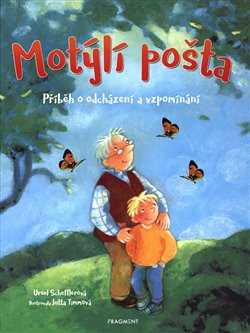 Levně Motýlí pošta. Příběh o odcházení a vzpomínání - Ursel Schefflerová