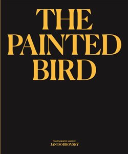 Levně The Painted Bird - Jan Dobrovský