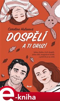 Levně Dospělí a ti druzí - Caroline Hulseová