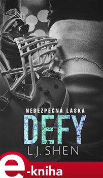 Levně Defy: Nebezpečná láska - L.J. Shen