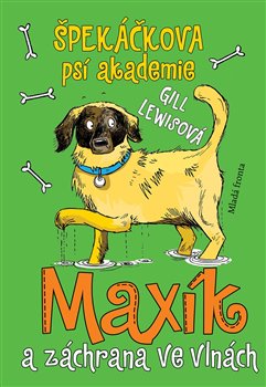 Levně Špekáčkova psí akademie. Maxík a záchrana ve vlnách - Gill Lewisová