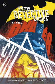 Levně Batman Detective Comics 7: Anarky - Brian Buccellato, Francis Manapul
