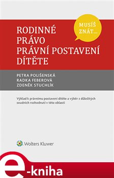 Levně Musíš znát... Rodinné právo. Právní postavení dítěte - Radka Ferberová, Zdeněk Stuchlík, Petra Polišenská