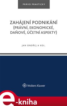 Levně Zahájení podnikání. (právní, ekonomické, daňové, účetní aspekty) - Květoslav Růžička, Jan Ondřej