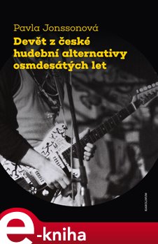 Levně Devět z české hudební alternativy osmdesátých let - Pavla Jonssonová