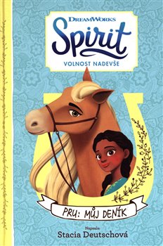 Levně Spirit Volnost nadevše - Pru: Můj deník - Stacia Deutschová