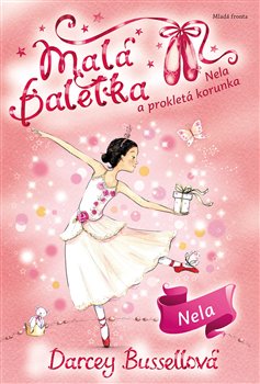 Levně Malá baletka - Nela a prokletá korunka - Darcey Bussellová
