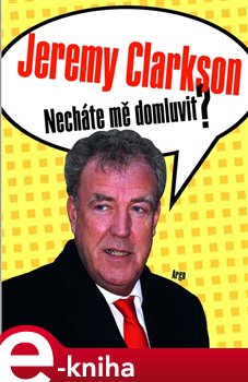 Levně Necháte mě domluvit? - Jeremy Clarkson