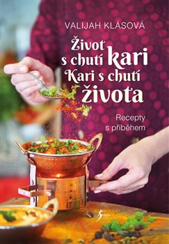Levně Život s chutí kari – Kari s chutí života - Valijah Klásová