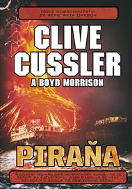 Piraňa - Clive Cussler, Boyd Morrison