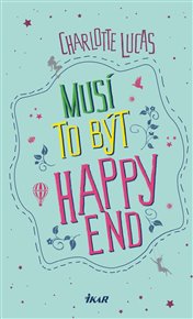 Musí to být happy end - Charlotte Lucas