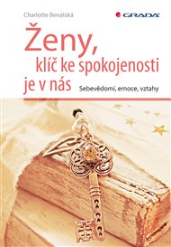 Ženy, klíč ke spokojenosti je v nás: Sebevědomí, emoce, vztahy - Charlotte Benátská