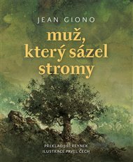 Muž, který sázel stromy ('kolibřík') - Jean Giono